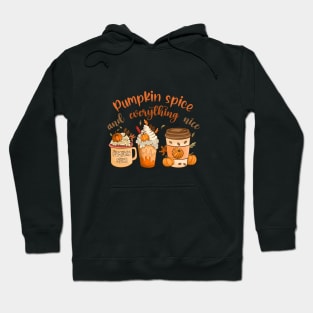 Pumpkin Spice and Everything Nice Hoodie